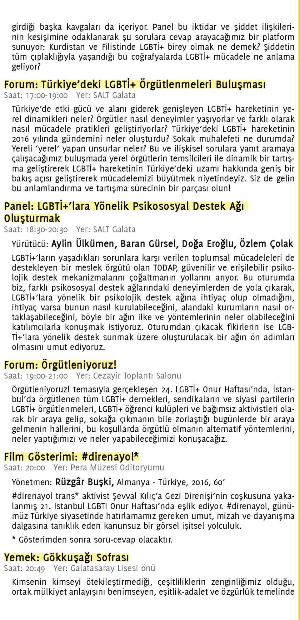 Şiddetin tüm çıplaklığıyla yaşandığı bu coğrafyalarda LGBTİ+ mücadele ne anlama geliyor?