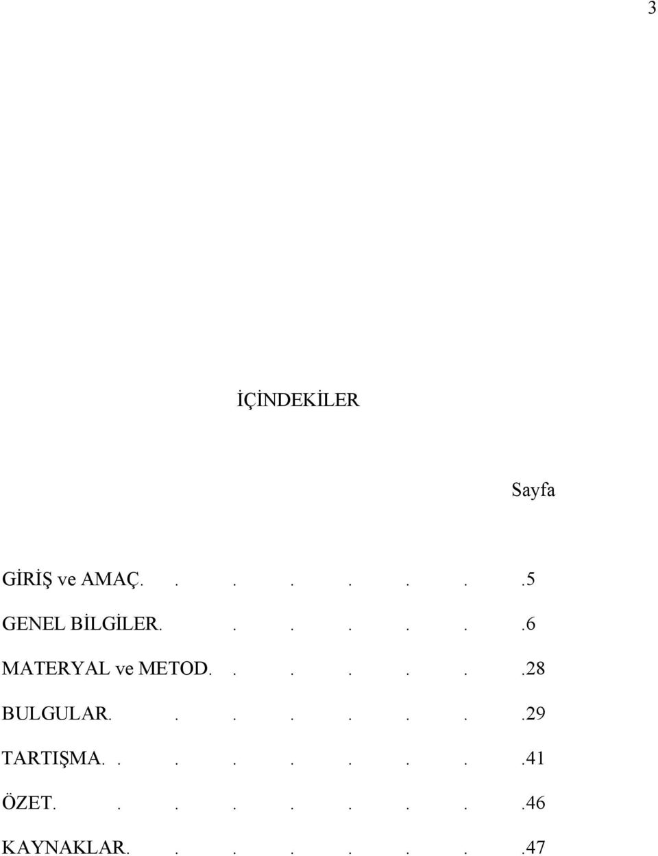 ......6 MATERYAL ve METOD.......28 BULGULAR.