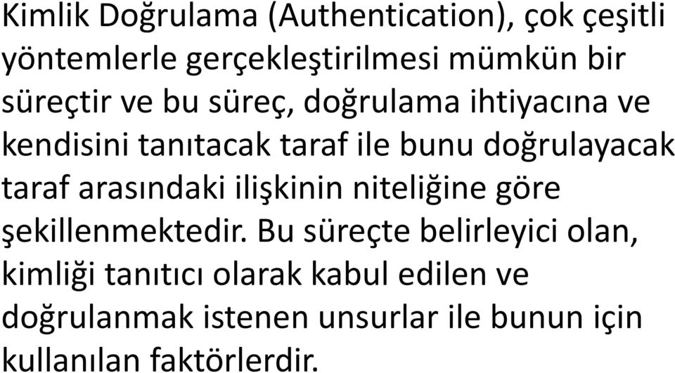 taraf arasındaki ilişkinin niteliğine göre şekillenmektedir.