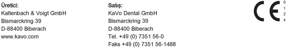 com Satış: KaVo Dental GmbH Bismarckring 39