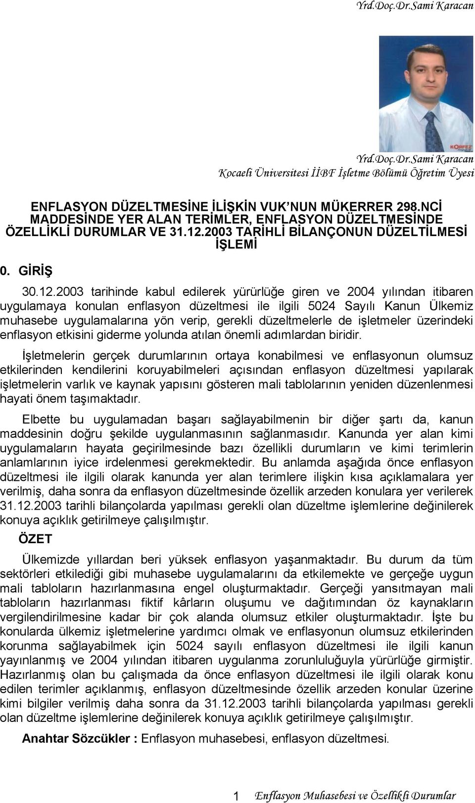 2003 TARİHLİ BİLANÇONUN DÜZELTİLMESİ İŞLEMİ 0. GİRİŞ 30.12.