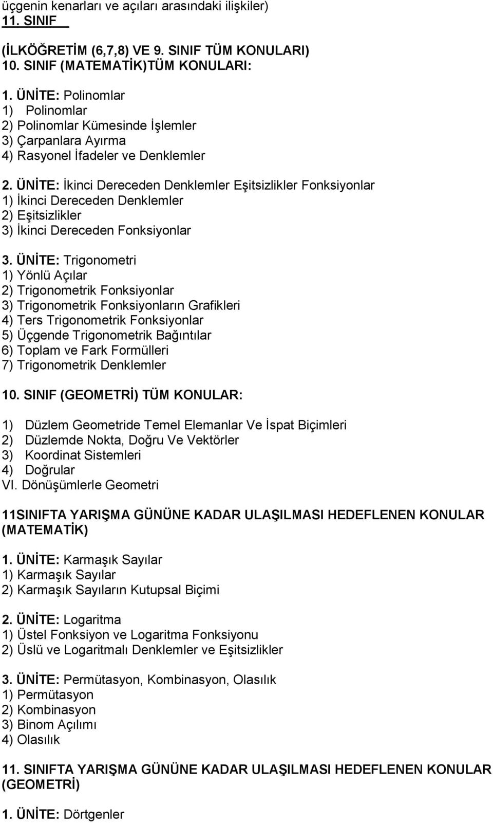 ÜNİTE: İkinci Dereceden Denklemler Eşitsizlikler Fonksiyonlar 1) İkinci Dereceden Denklemler 2) Eşitsizlikler 3) İkinci Dereceden Fonksiyonlar 3.