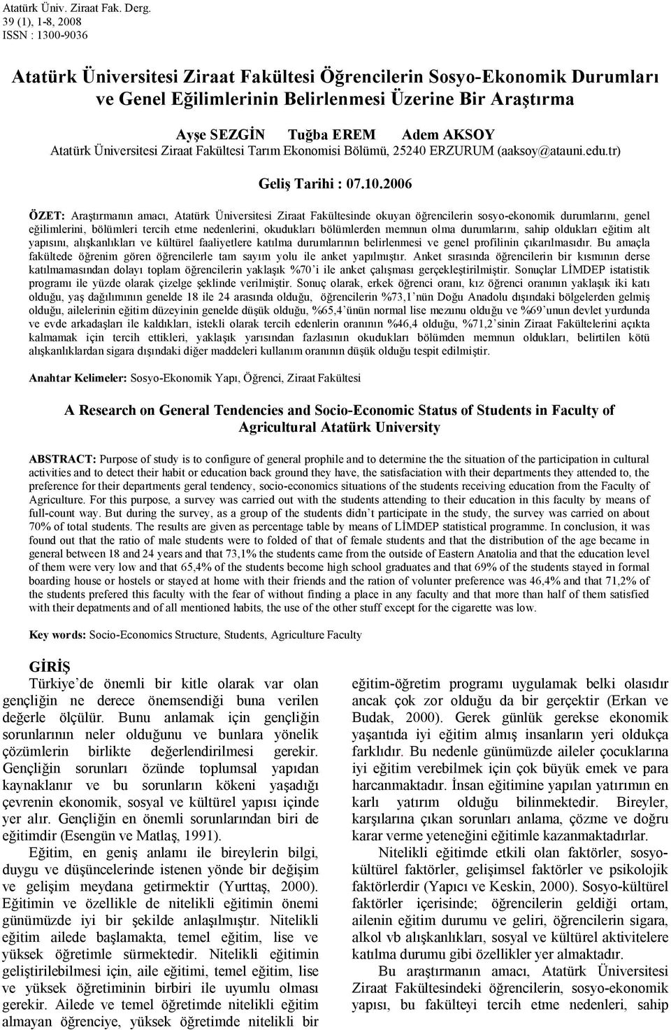 AKSOY Atatürk Üniversitesi Ziraat Fakültesi Tarım Ekonomisi Bölümü, 25240 ERZURUM (aaksoy@atauni.edu.tr) Geliş Tarihi : 07.10.