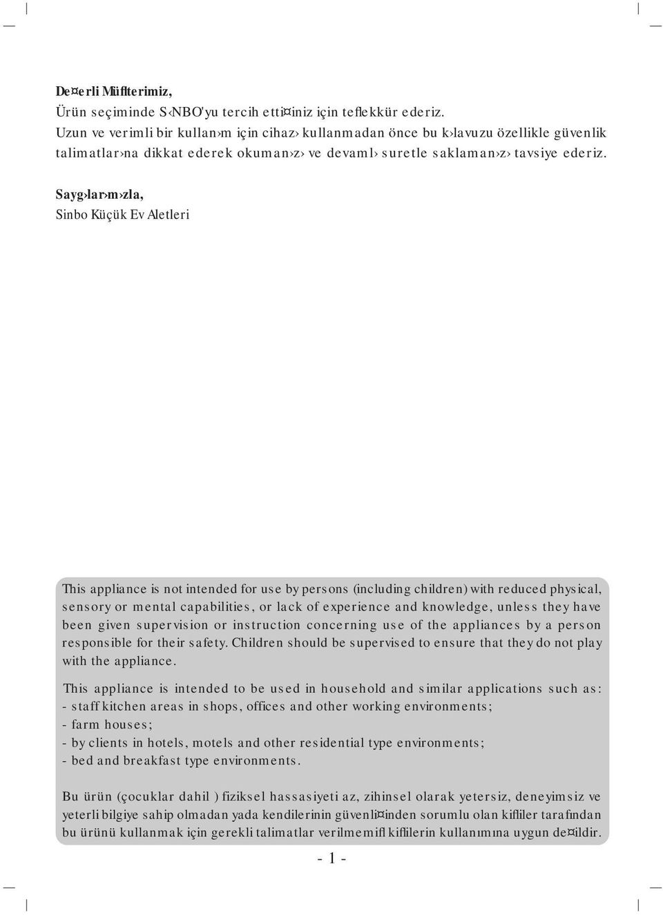 Sayg lar m zla, Sinbo Küçük Ev Aletleri This appliance is not intended for use by persons (including children) with reduced physical, sensory or mental capabilities, or lack of experience and