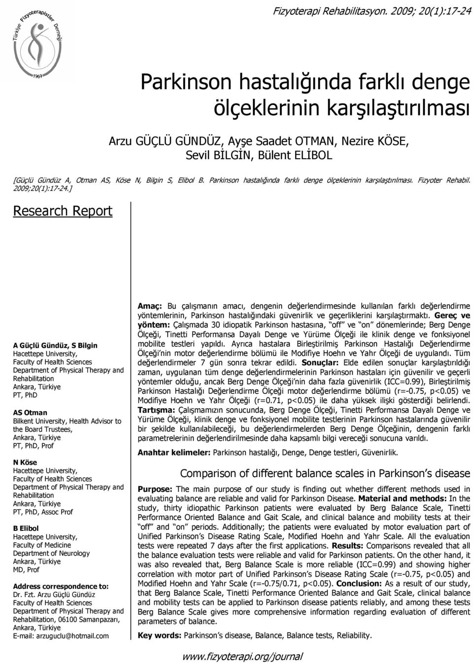 Bilgin S, Elibol B. Parkinson hastalığında farklı denge ölçeklerinin karşılaştırılması. Fizyoter Rehabil. 2009;20(1):17-24.