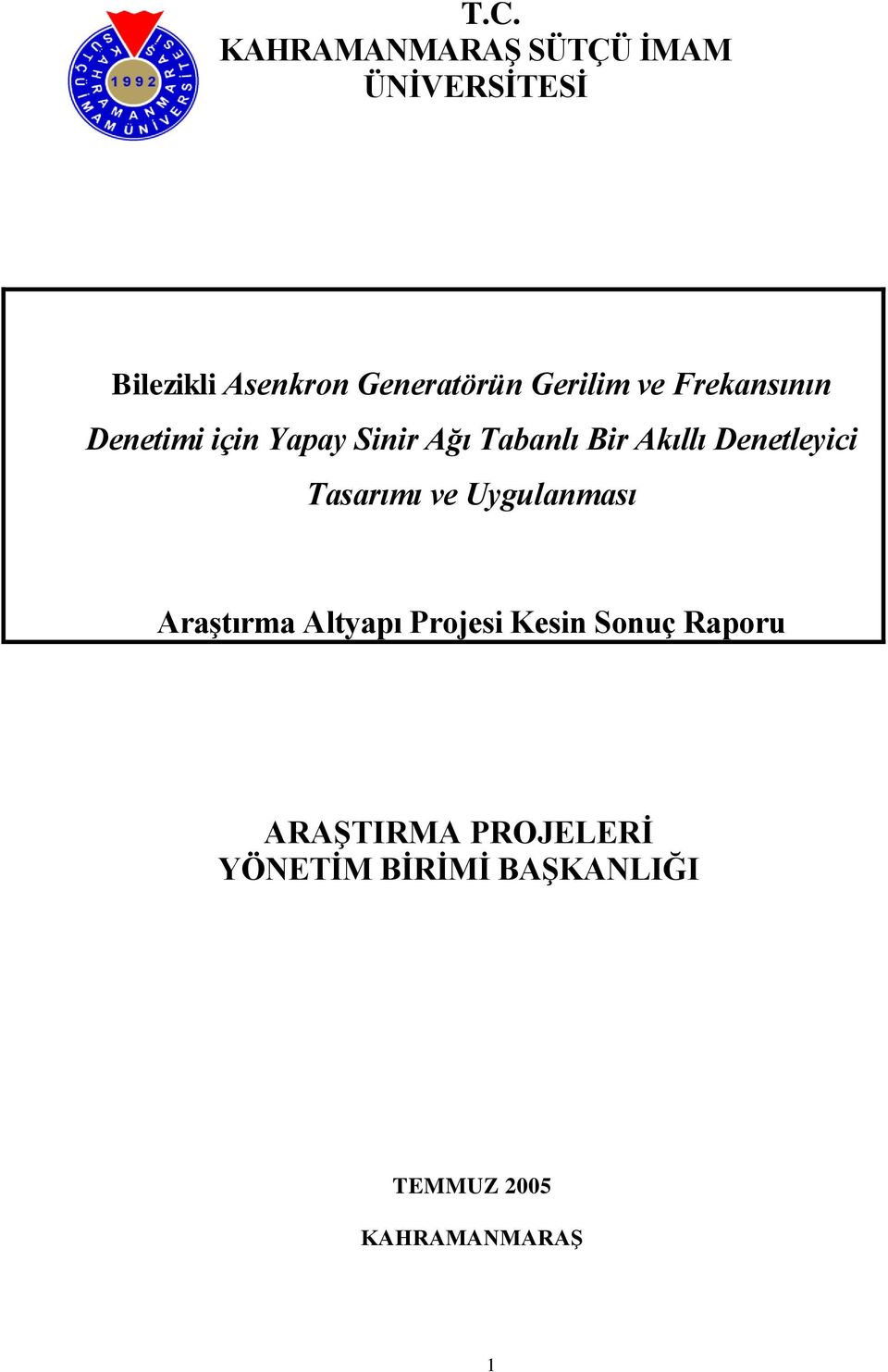 Tasarımı ve Uygulaması Araştırma Altyapı Projes Kes Souç Raporu