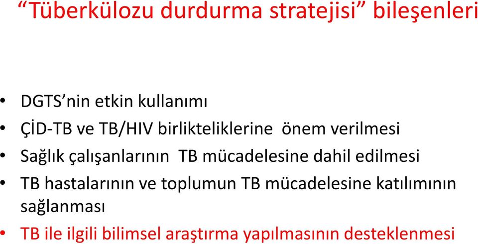 mücadelesine dahil edilmesi TB hastalarının ve toplumun TB mücadelesine