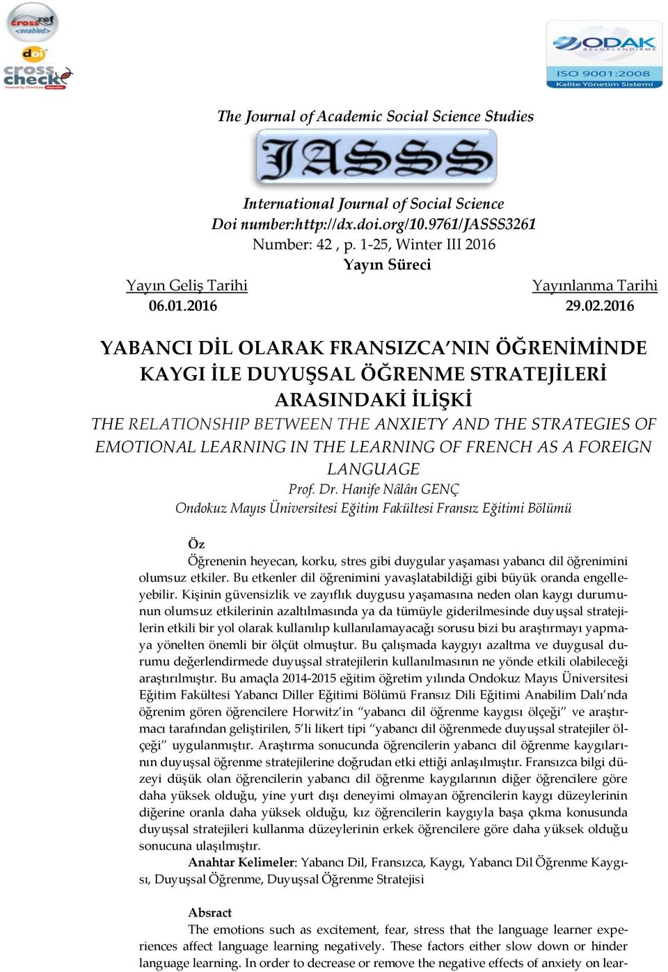 2016 YABANCI DİL OLARAK FRANSIZCA NIN ÖĞRENİMİNDE KAYGI İLE DUYUŞSAL ÖĞRENME STRATEJİLERİ ARASINDAKİ İLİŞKİ THE RELATIONSHIP BETWEEN THE ANXIETY AND THE STRATEGIES OF EMOTIONAL LEARNING IN THE