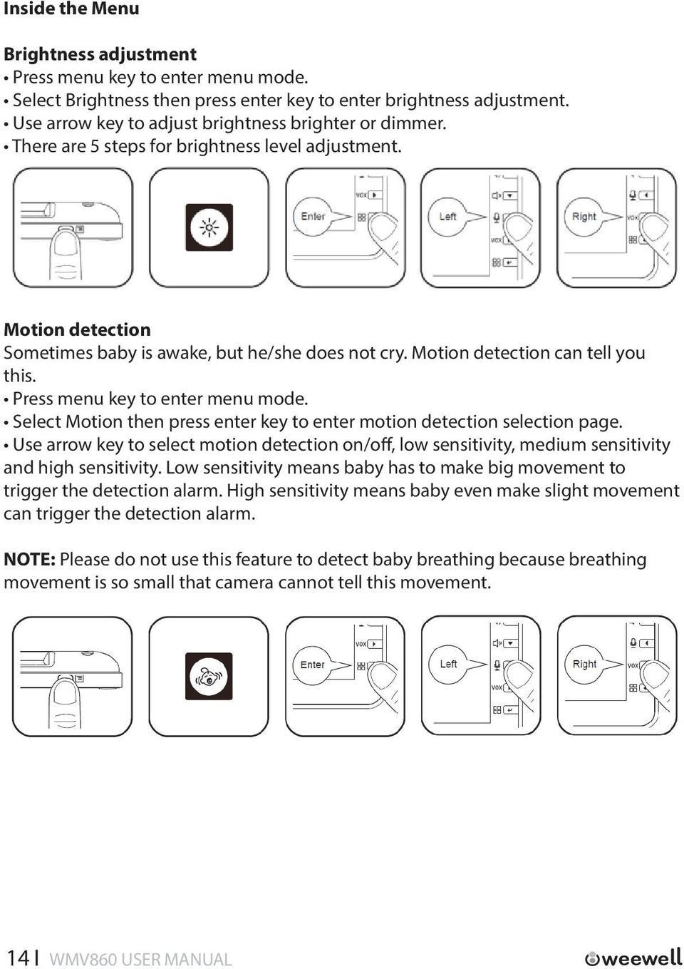 Select Motion then press enter key to enter motion detection selection page. Use arrow key to select motion detection on/off, low sensitivity, medium sensitivity and high sensitivity.