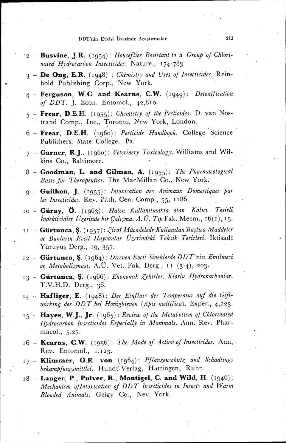 (I 955): Chemistıy of the Pesticides. D. van ~ostrand Comp., Ine., 1.'0ronto,,New York, London. 6 - Frear, D.E.H. (I 960): Pesticide Handbook. College' Science Publishers. State Coilege. Pa.