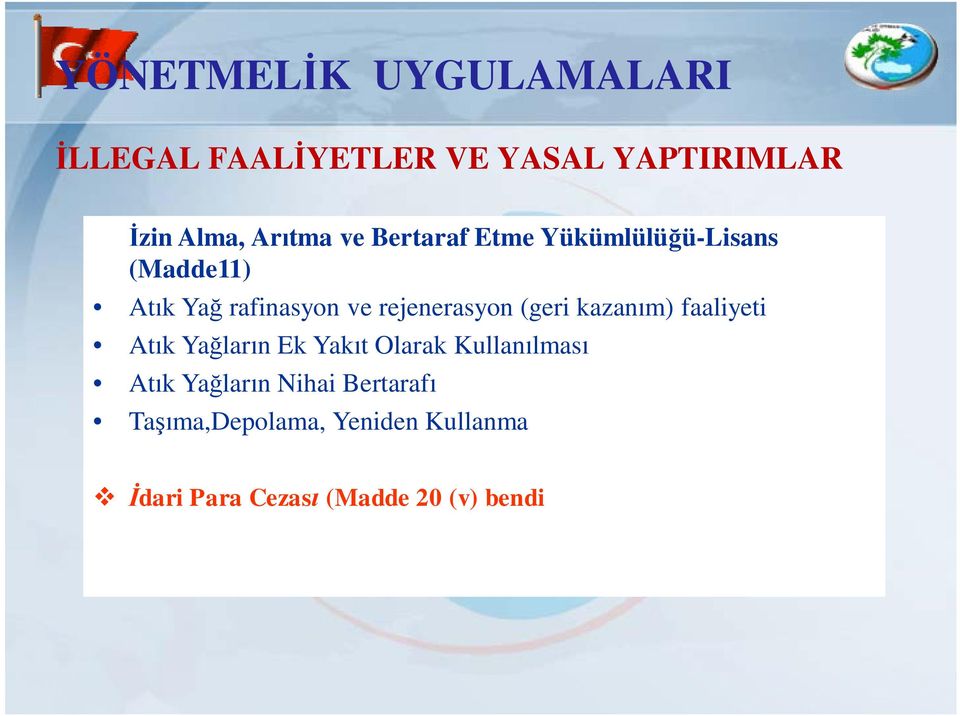 kazanım) faaliyeti Atık Yağların Ek Yakıt Olarak Kullanılması Atık Yağların