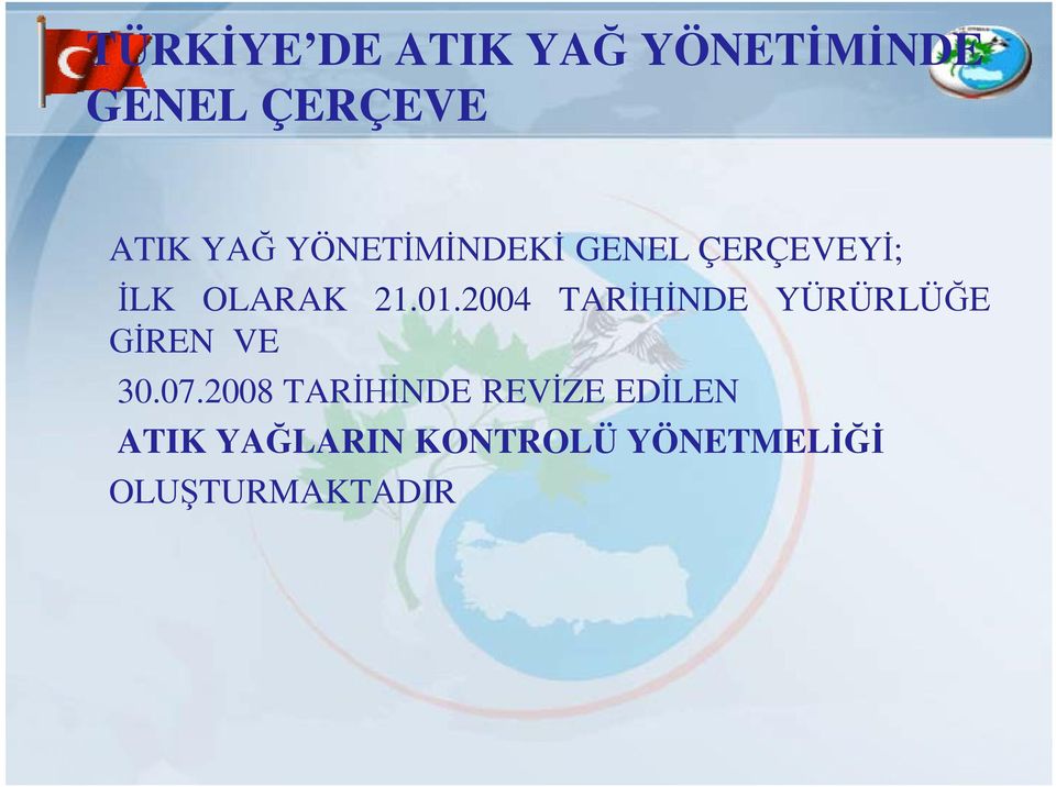 2004 TARİHİNDE YÜRÜRLÜĞE GİREN VE 30.07.