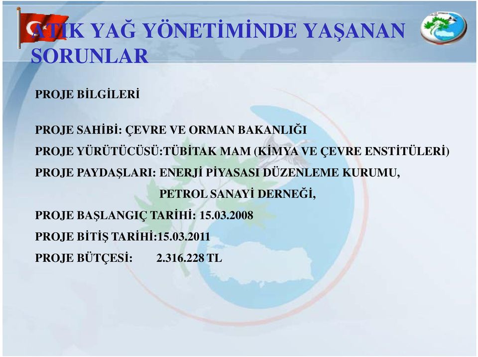 PAYDAŞLARI: ENERJİ PİYASASI DÜZENLEME KURUMU, PETROL SANAYİ DERNEĞİ, PROJE