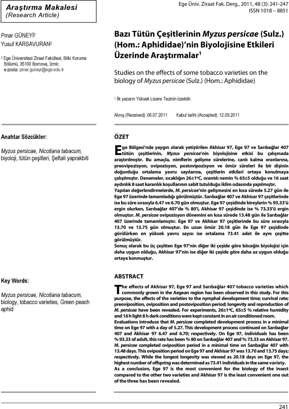 : Aphididae) nin Biyolojisine Etkileri Üzerinde Araştırmalar 1 Studies on the effects of some tobacco varieties on the biology of Myzus persicae (Sulz.) (Hom.