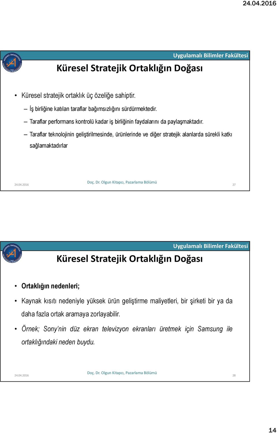 Taraflar teknolojinin geliştirilmesinde, ürünlerinde ve diğer stratejik alanlarda sürekli katkı sağlamaktadırlar 24.04.