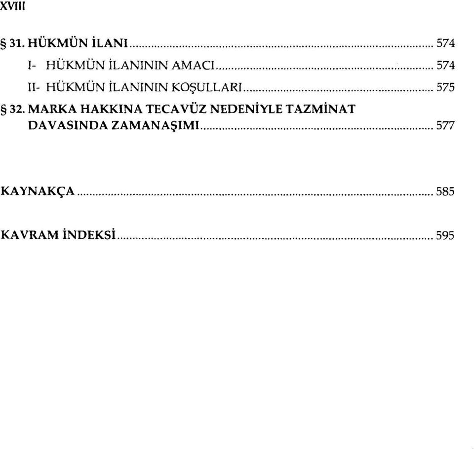 II- HÜKMÜN İLANININ KOŞULLARI 575 32.