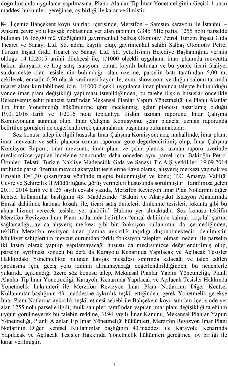 166,00 m2 yüzölçümlü gayrimenkul SalbaĢ Otomotiv Petrol Turizm ĠnĢaat Gıda Ticaret ve Sanayi Ltd. ġti.