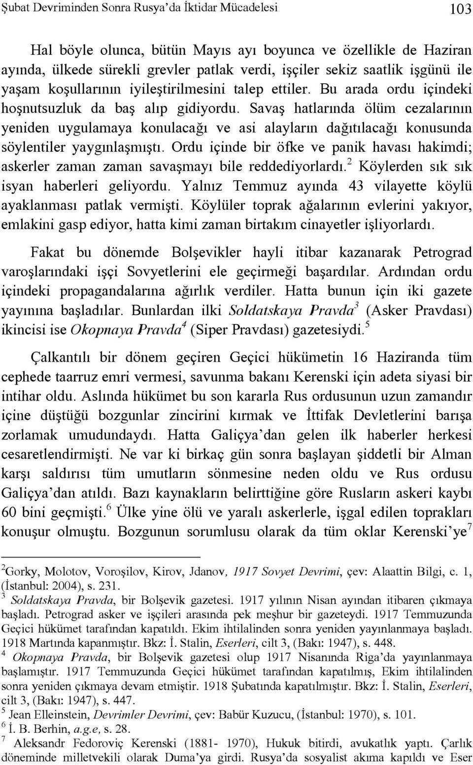 Savaş hatlarında ölüm cezalarının yeniden uygulamaya konulacağı ve asi alayların dağıtılacağı konusunda söylentiler yaygınlaşmıştı.