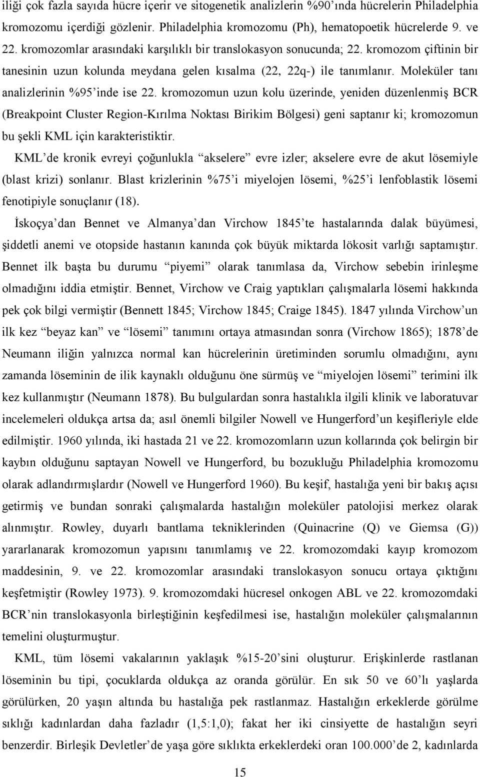 Moleküler tanı analizlerinin %95 inde ise 22.