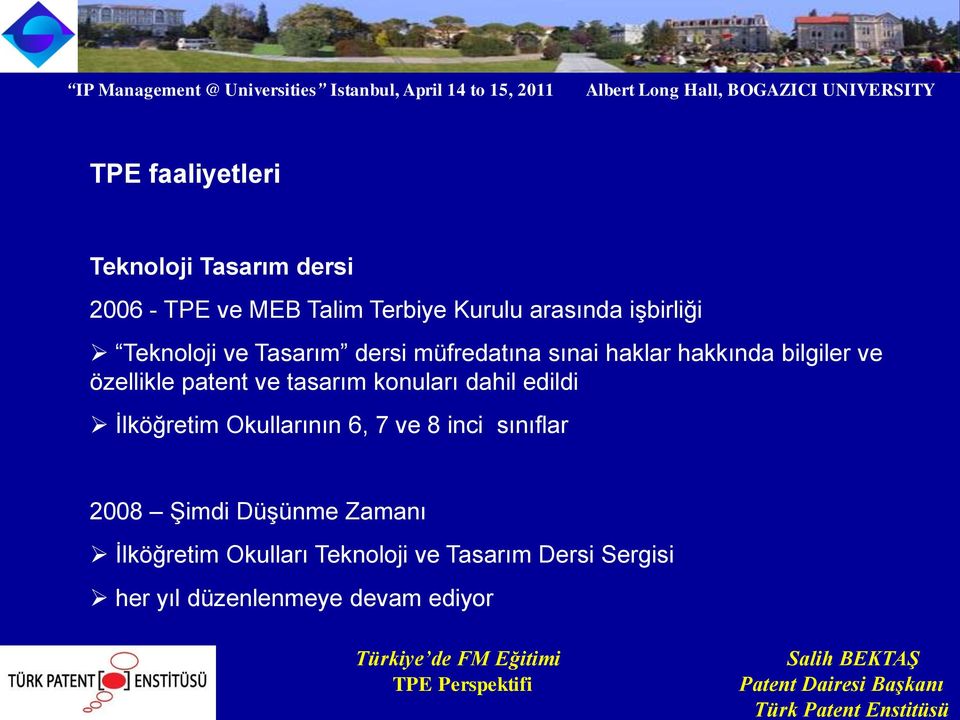 patent ve tasarım konuları dahil edildi İlköğretim Okullarının 6, 7 ve 8 inci sınıflar 2008