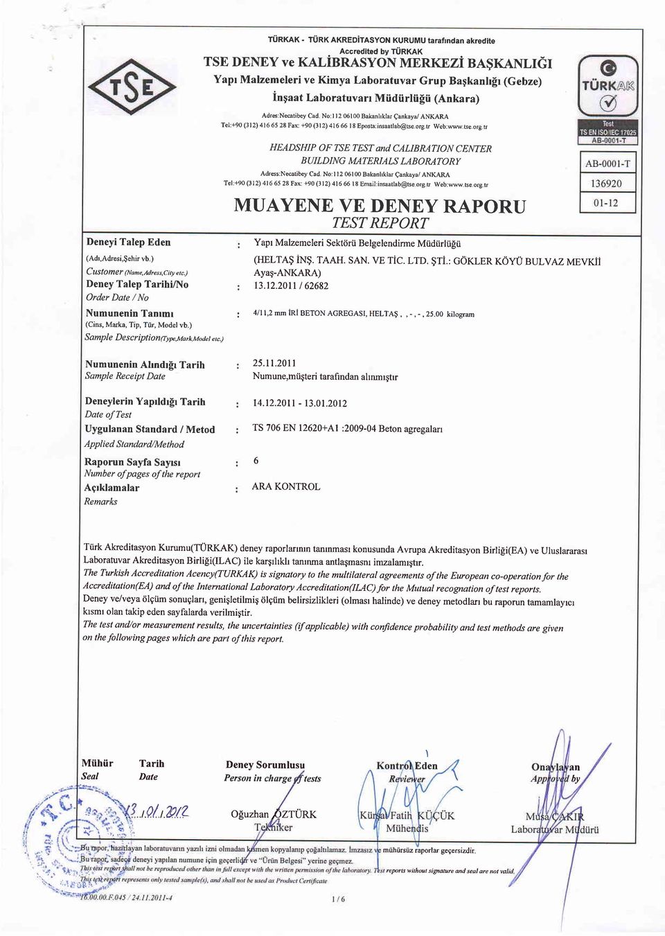 ANKARA Tel:+90(312)4166528Fax:+90(312)41666 l8eposta:insaarlab@tseorgtr Web:wtseorgtr HEADSHIP OF TSE TEST and CALIBMTION CENTER B UILDI NG MATERIALS LABO MTO RY Deneyi Talep Eden (Adr,Adresi,gehir