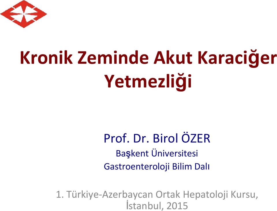 Birol ÖZER Başkent Üniversitesi