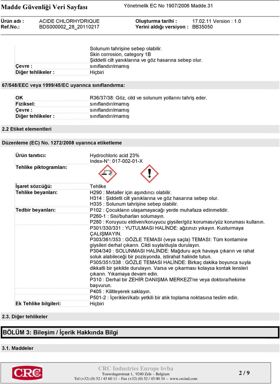 sınıflandırılmamış sınıflandırılmamış sınıflandırılmamış 2.2 Etiket elementleri Düzenleme (EC) No.