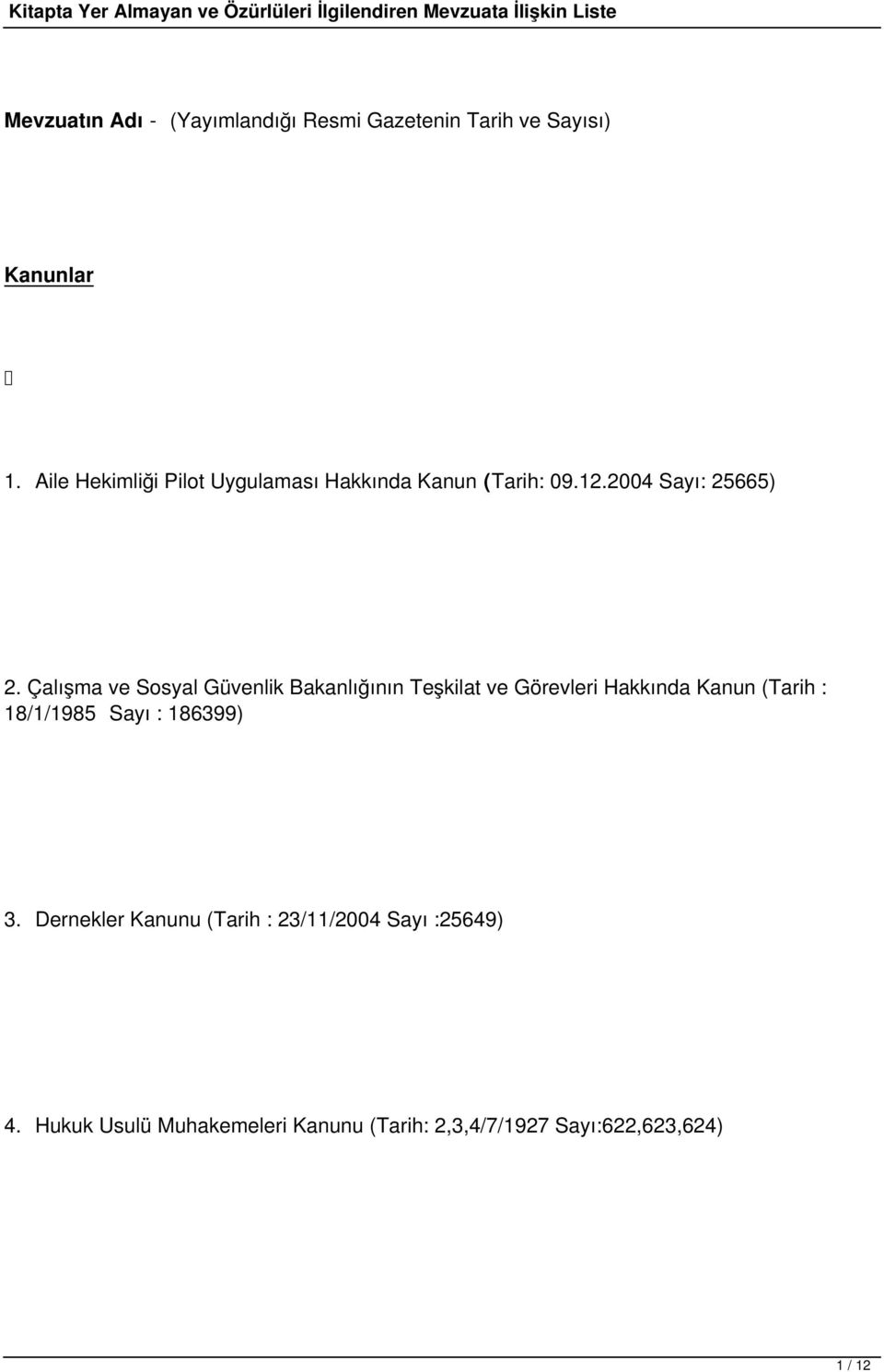 Çalışma ve Sosyal Güvenlik Bakanlığının Teşkilat ve Görevleri Hakkında Kanun (Tarih : 18/1/1985 Sayı