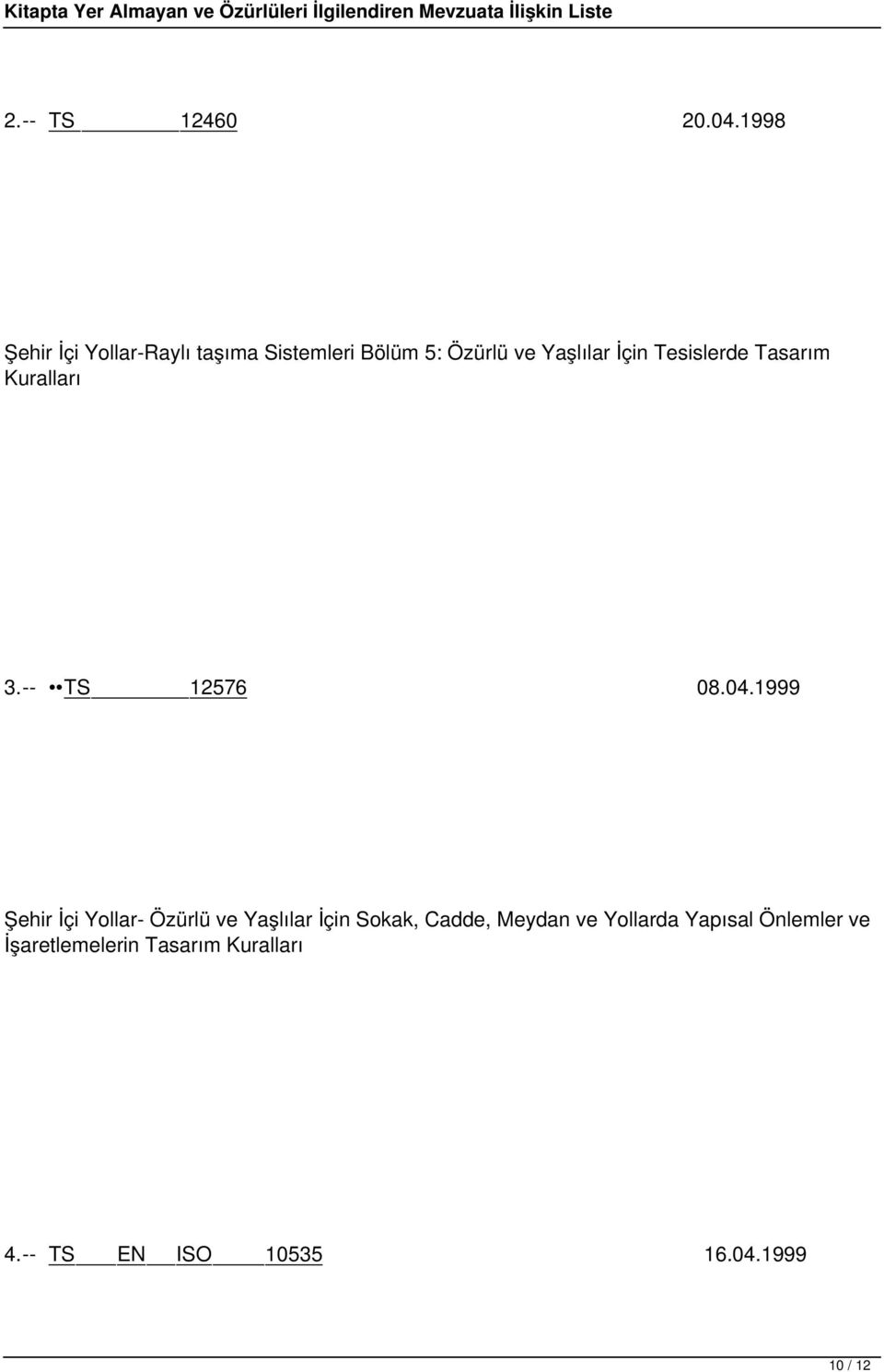 Tesislerde Tasarım Kuralları 3.-- TS 12576 08.04.