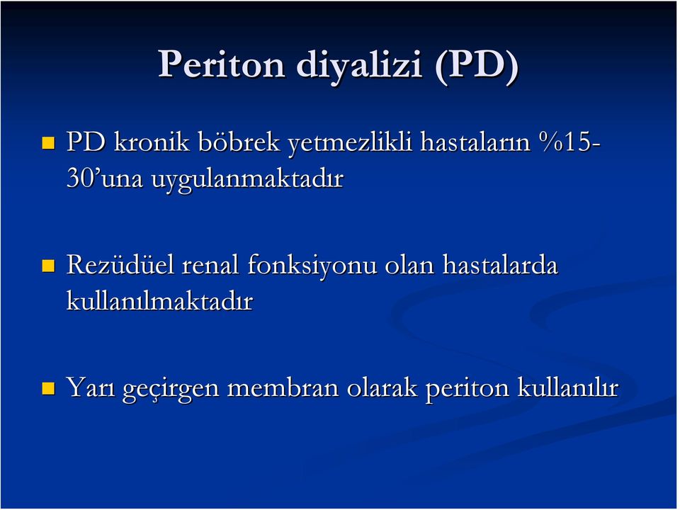 Rezüdüel el renal fonksiyonu olan hastalarda