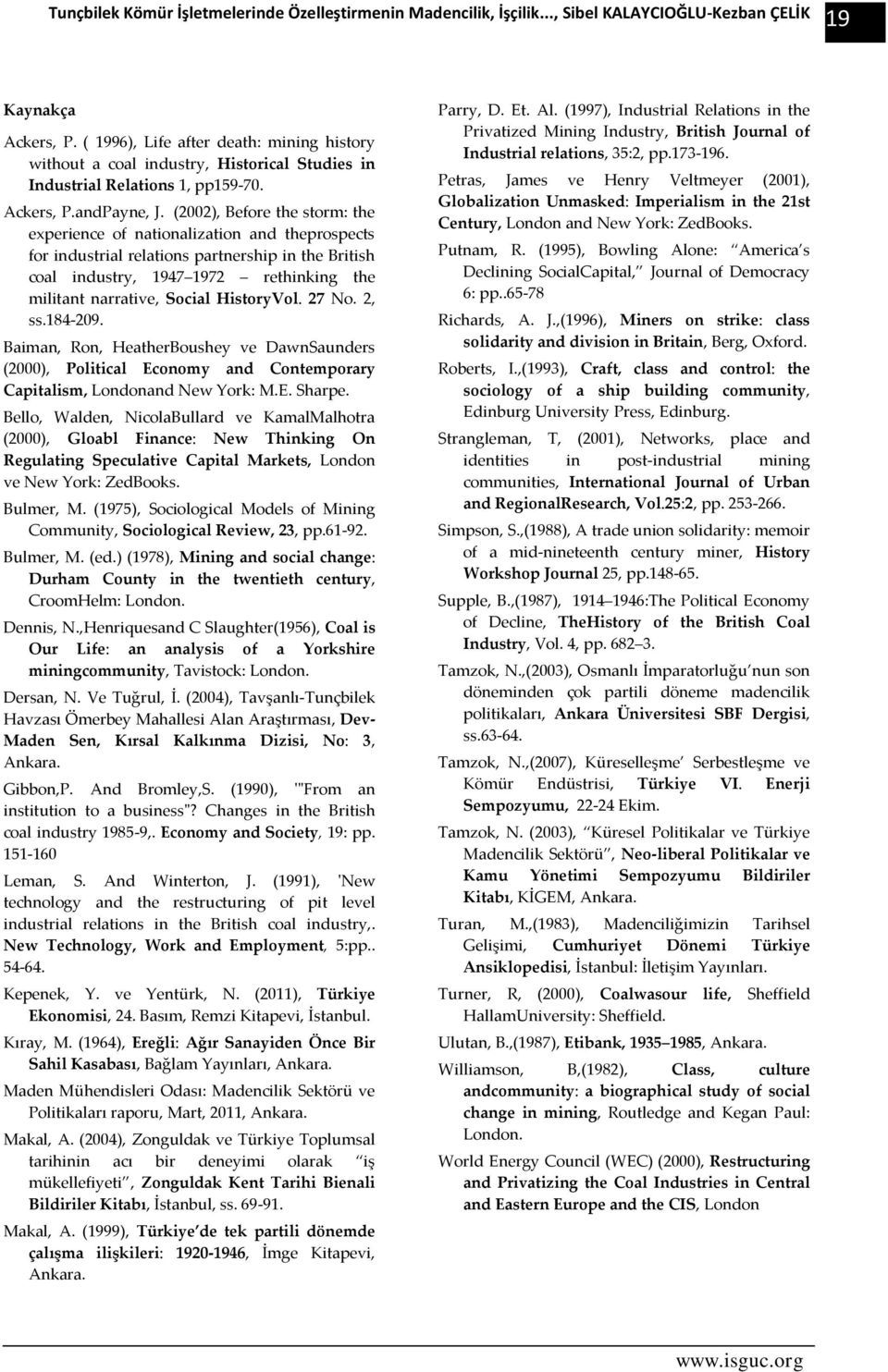 (2002), Before the storm: the experience of nationalization and theprospects for industrial relations partnership in the British coal industry, 1947 1972 rethinking the militant narrative, Social