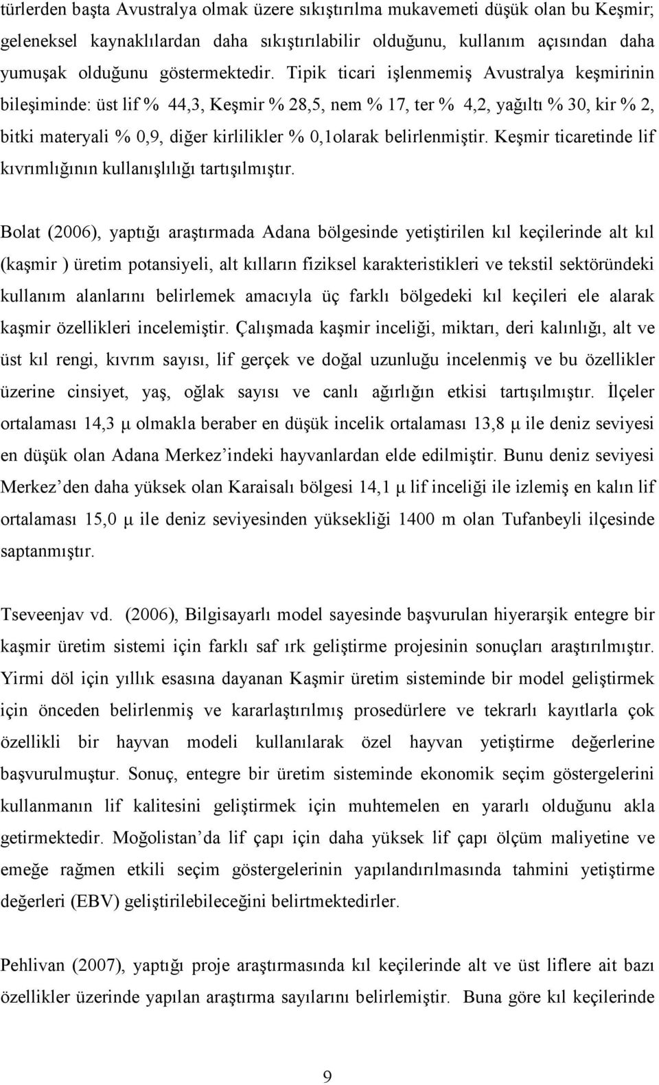 belirlenmiştir. Keşmir ticaretinde lif kıvrımlığının kullanışlılığı tartışılmıştır.