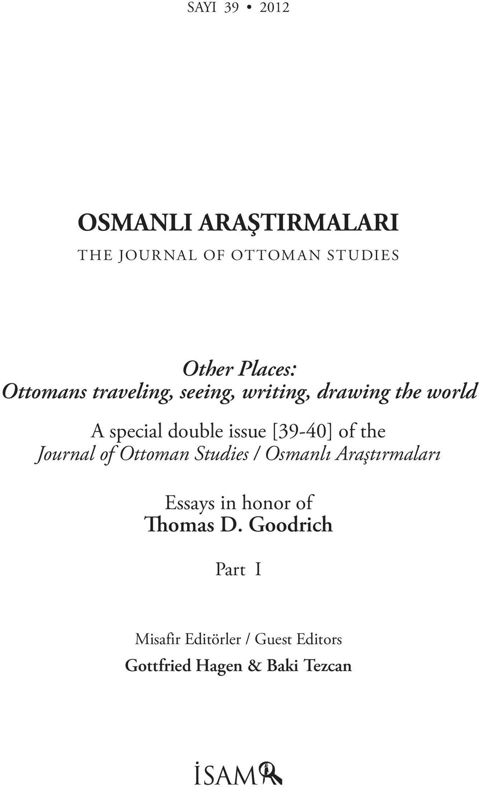 [39-40] of the Journal of Ottoman Studies / Osmanlı Araştırmaları Essays in honor