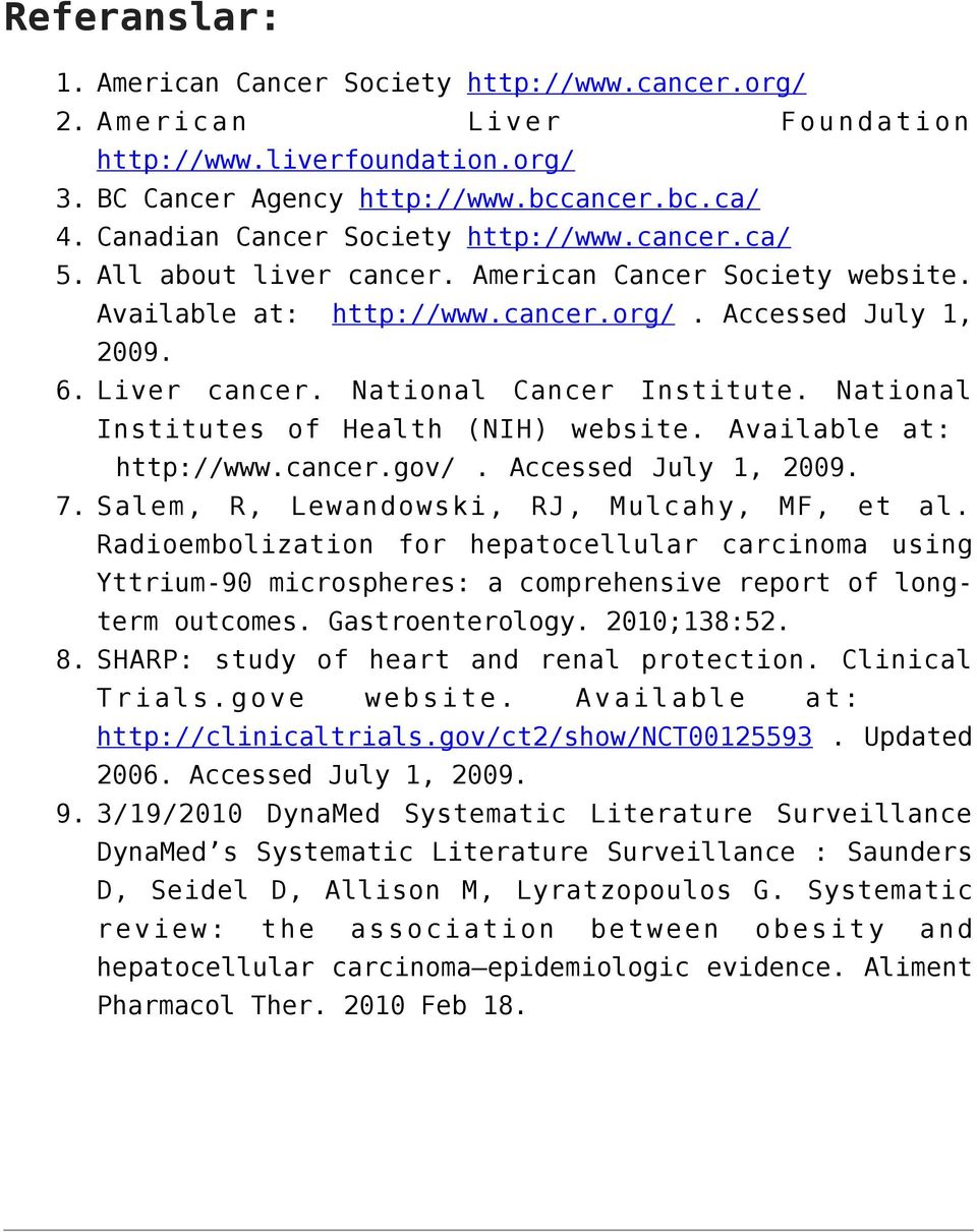 National Cancer Institute. National Institutes of Health (NIH) website. Available at: http://www.cancer.gov/. Accessed July 1, 2009. 7. Salem, R, Lewandowski, RJ, Mulcahy, MF, et al.