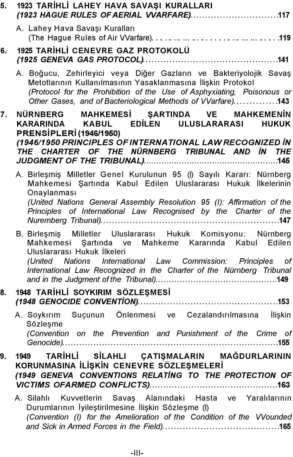 Boğucu, Zehirleyici veya Diğer Gazların ve Bakteriyolojik Savaş Metotlarının Kullanılmasının Yasaklanmasına İlişkin Protokol (Protocol for the Prohibition of the Use of Asphyxiating, Poisonous or