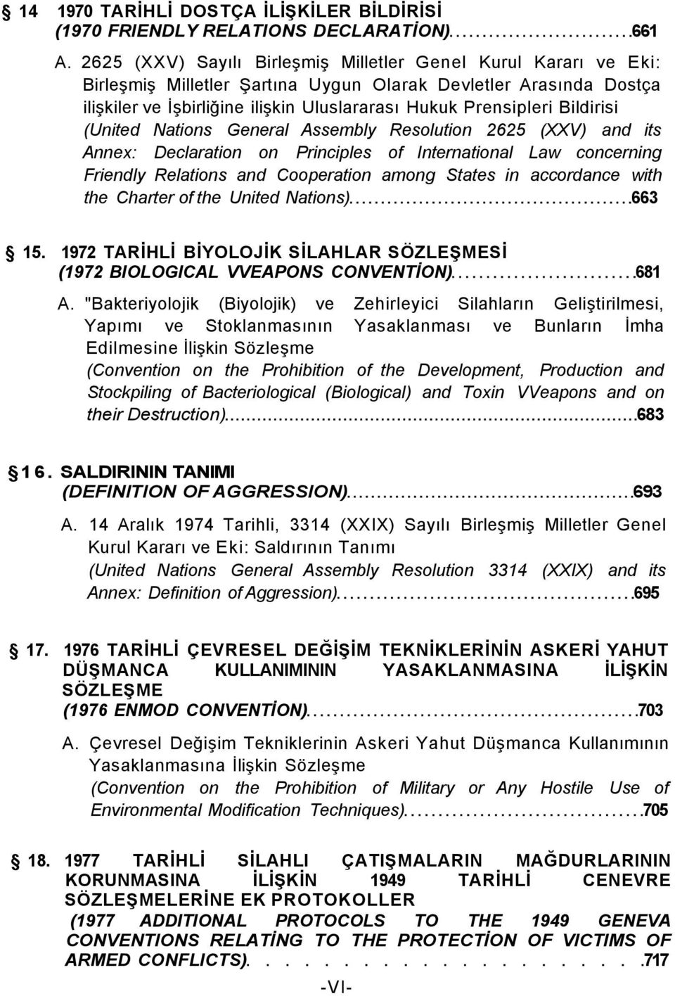 Bildirisi (United Nations General Assembly Resolution 2625 (XXV) and its Annex: Declaration on Principles of International Law concerning Friendly Relations and Cooperation among States in accordance