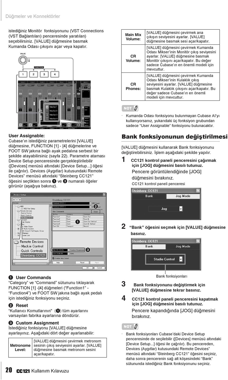 [VALUE] düğmesini çevirmek Kumanda Odası Mikser inin Monitör çıkış seviyesini ayarlar. [VALUE] düğmesine basmak Monitör çıkışını açar/kapatır.