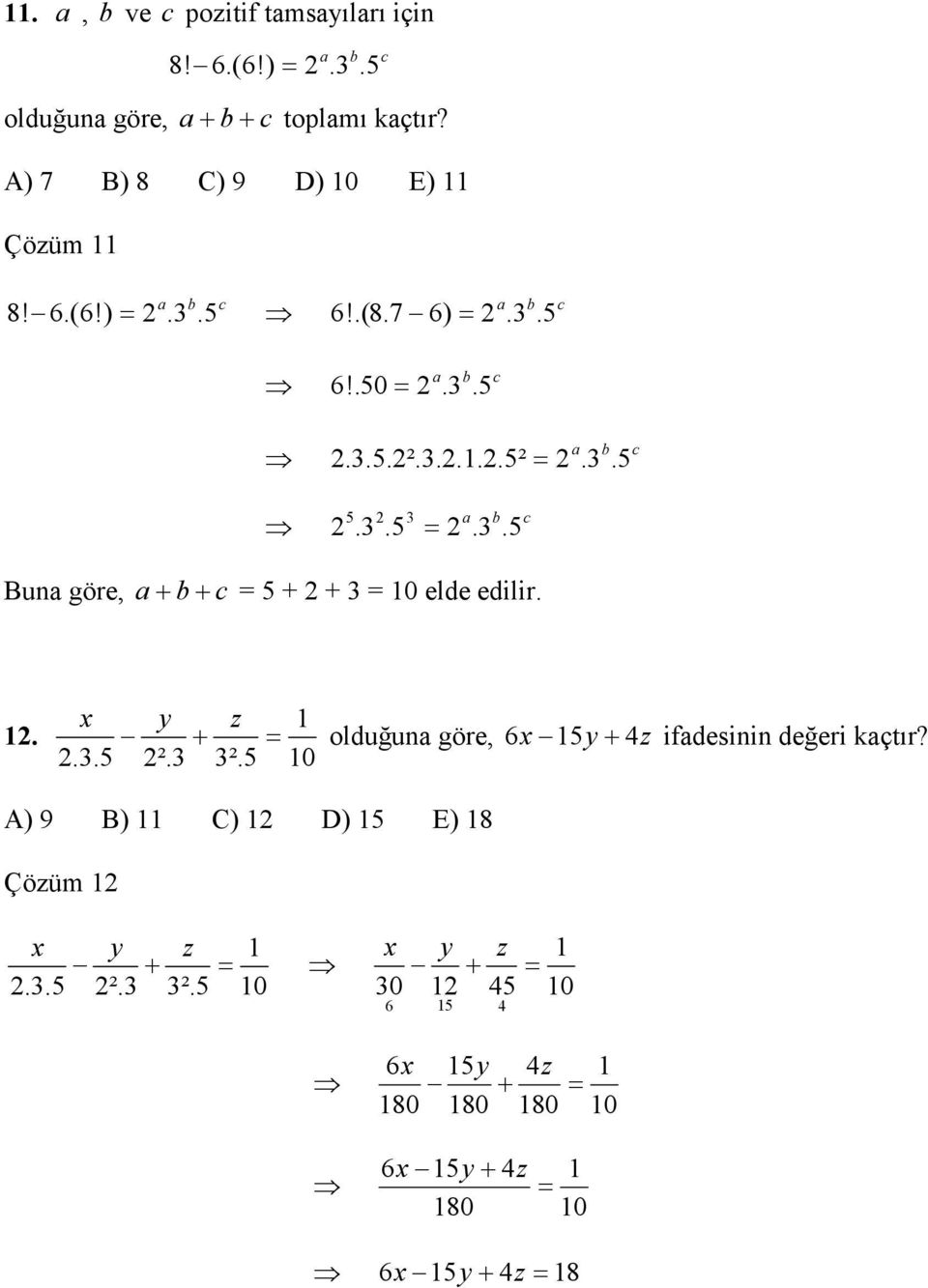 . y z..5 ². ².5 0 olduğun göre, 6 5y 4z ifdesinin değeri kçtır?