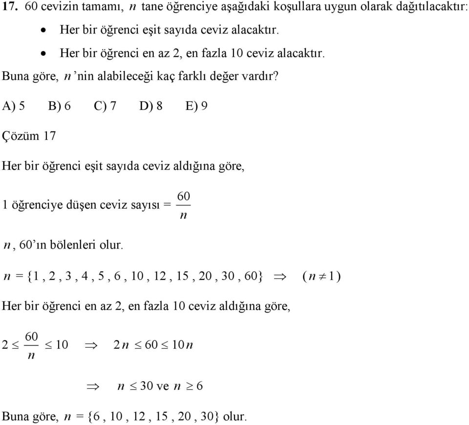 A) 5 B) 6 C) 7 D) 8 E) 9 Çözüm 7 Her ir öğreni eşit syıd eviz ldığın göre, 60 öğreniye düşen eviz syısı n n, 60 ın