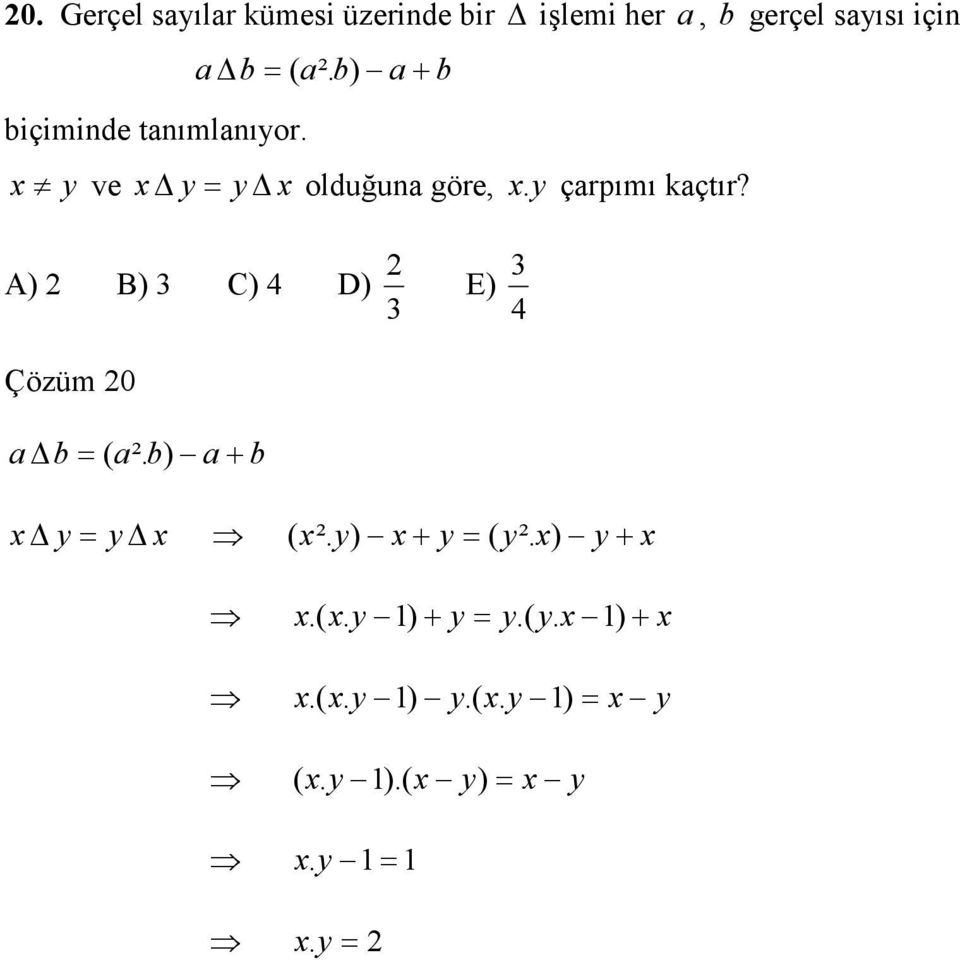 y çrpımı kçtır? A) B) C) 4 D) E) 4 Çözüm 0 ( ². ) y y ( ².