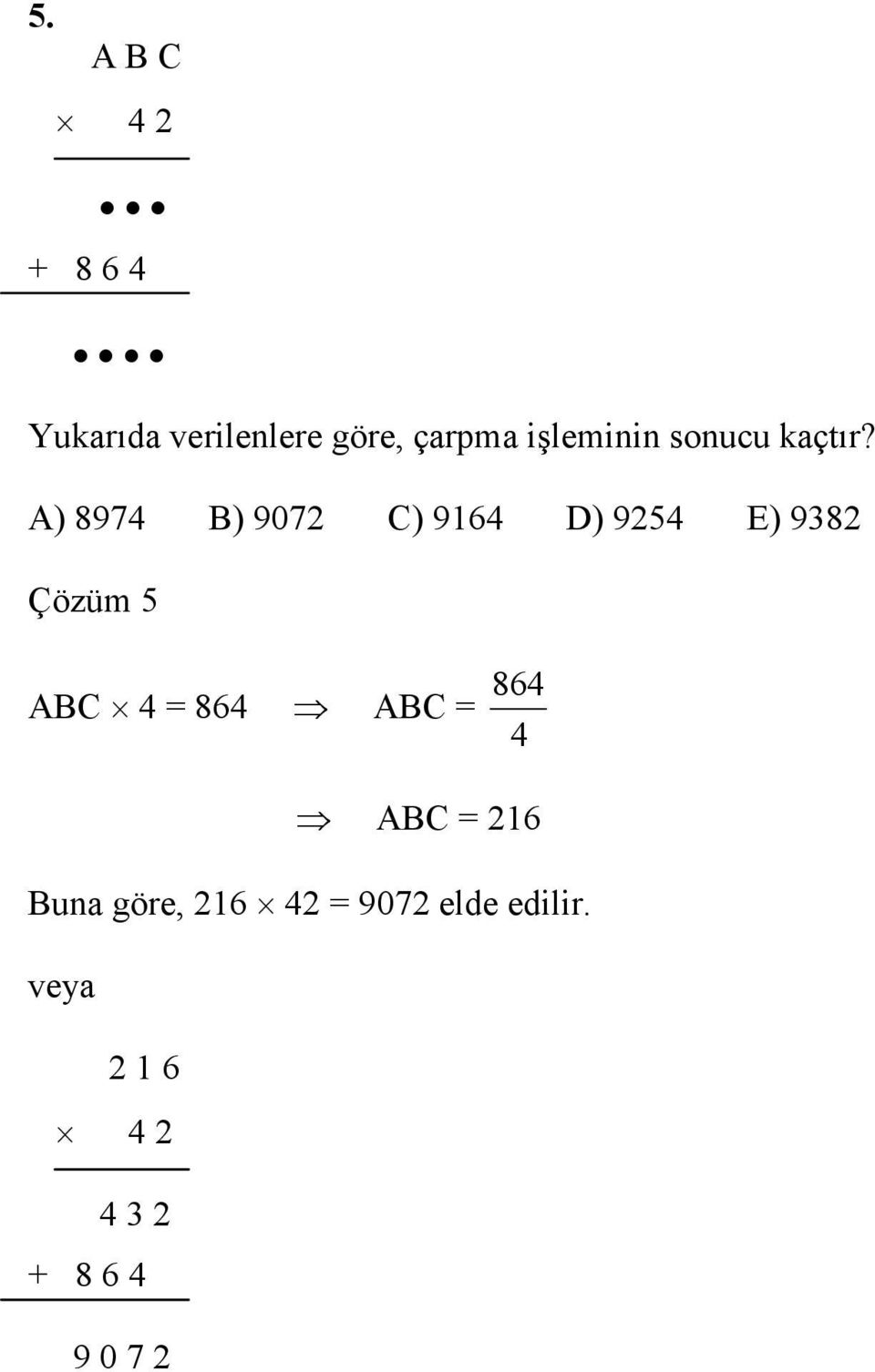 A) 8974 B) 907 C) 964 D) 954 E) 98 Çözüm 5 ABC