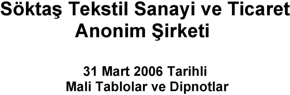 Şirketi 31 Mart 2006