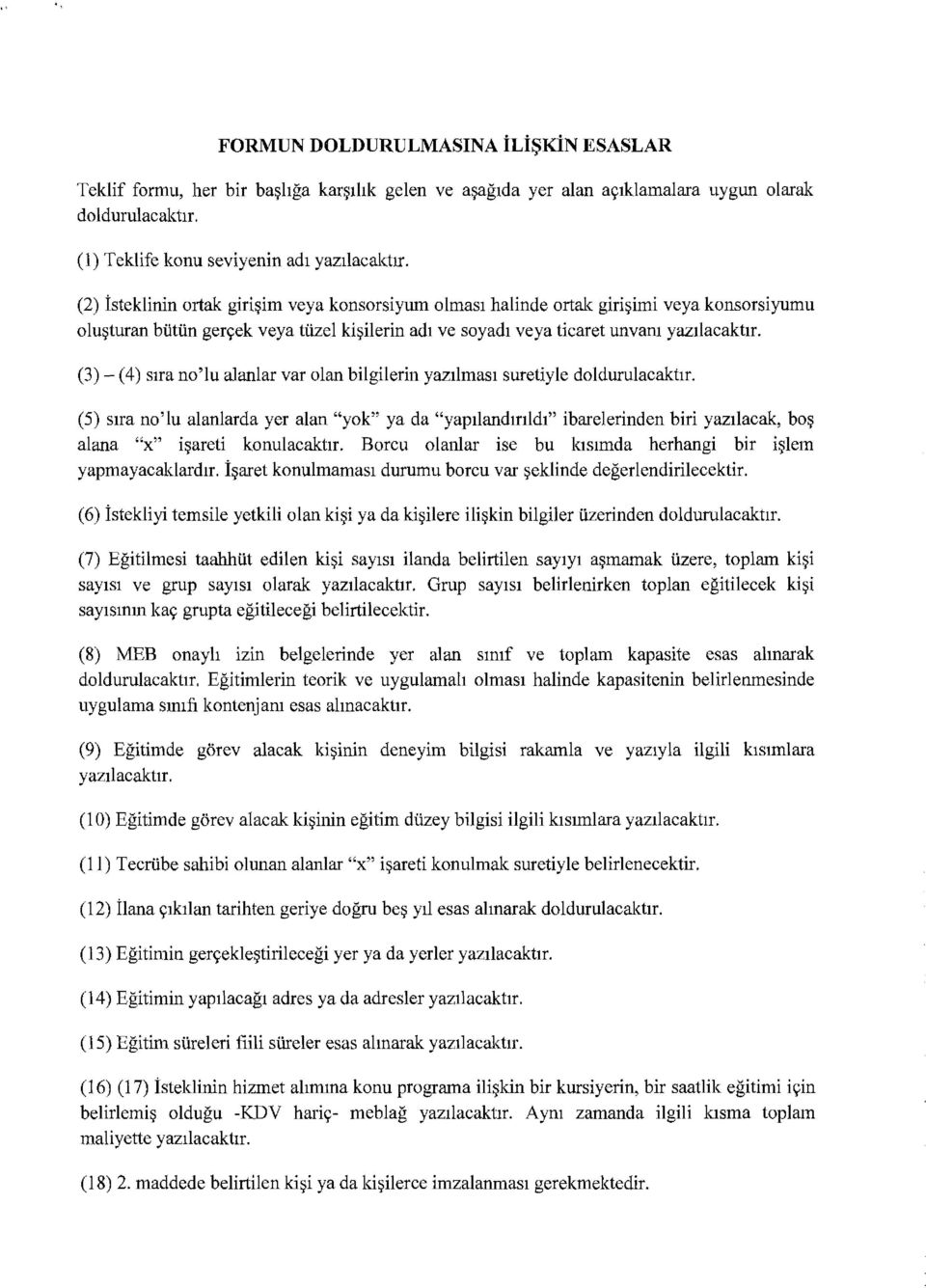 (3)- (4) sua no'lu alanlar var olan bilgilerin yaz1lmas1 suretiyle doldurulacakt1r. (5) s1ra no'lu alanlarda yer alan "yok" ya da "yap1landmld1" ibarelerinden biri yaz!