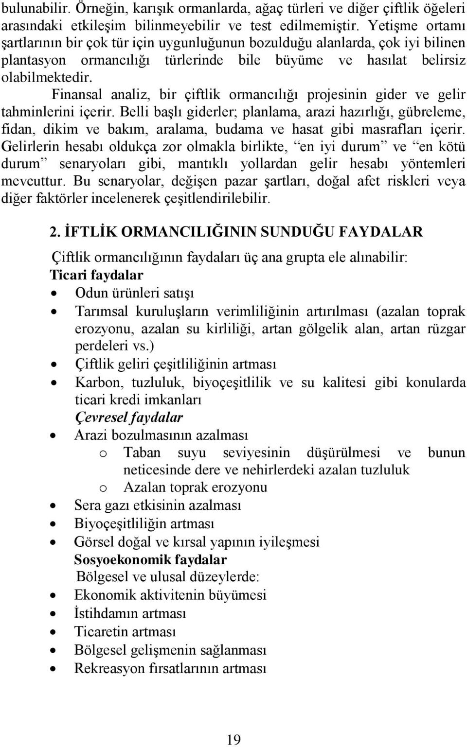 Finansal analiz, bir çiftlik ormancılığı projesinin gider ve gelir tahminlerini içerir.