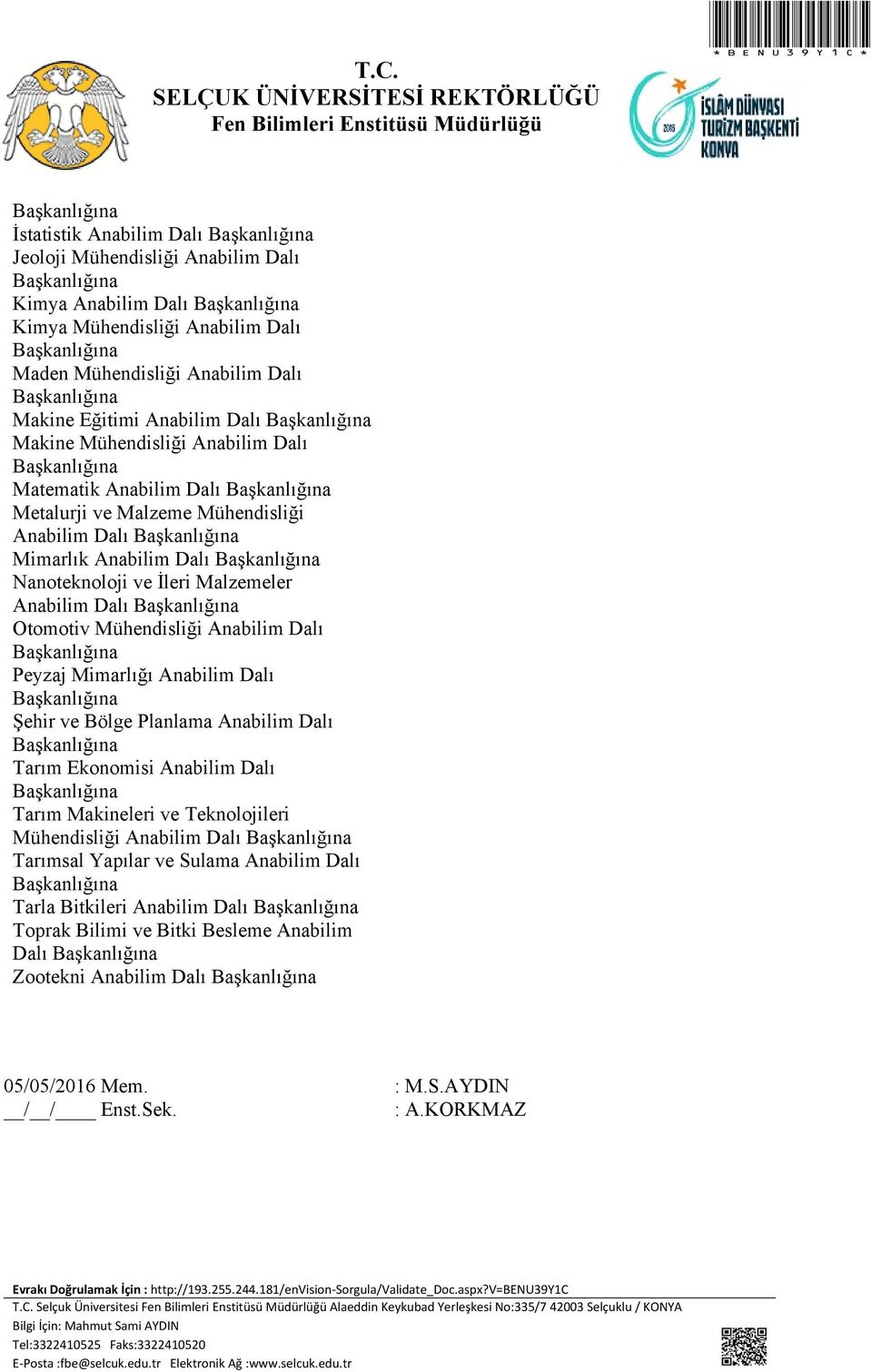 Otomotiv Mühendisliği Anabilim Dalı Peyzaj Mimarlığı Anabilim Dalı Şehir ve Bölge Planlama Anabilim Dalı Tarım Ekonomisi Anabilim Dalı Tarım Makineleri ve Teknolojileri Mühendisliği Anabilim Dalı