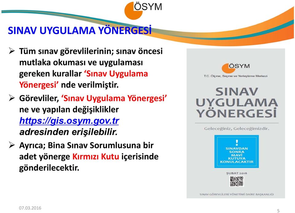 Görevliler, Sınav Uygulama Yönergesi ne ve yapılan değişiklikler https://gis.osym.gov.