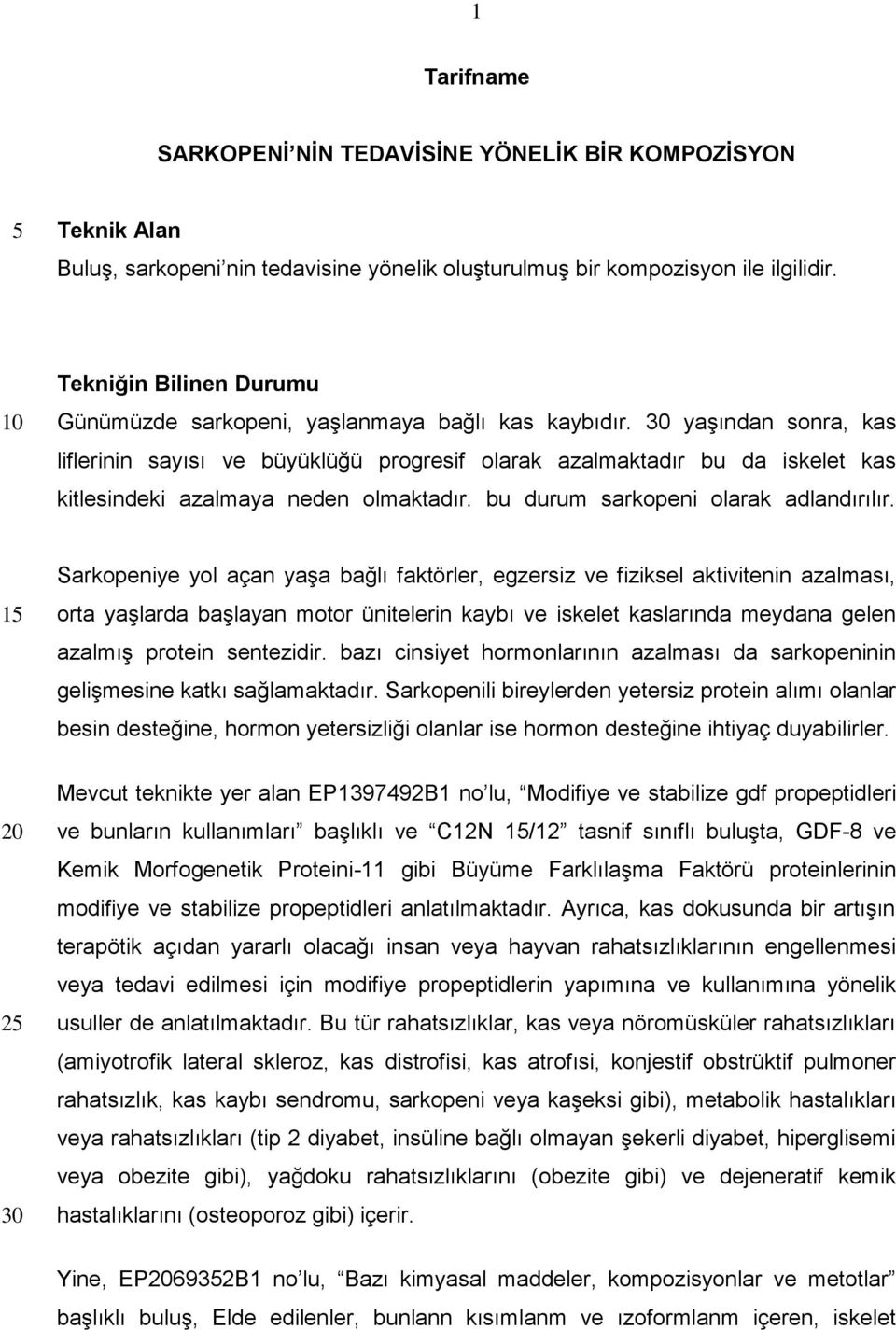 30 yaşından sonra, kas liflerinin sayısı ve büyüklüğü progresif olarak azalmaktadır bu da iskelet kas kitlesindeki azalmaya neden olmaktadır. bu durum sarkopeni olarak adlandırılır.