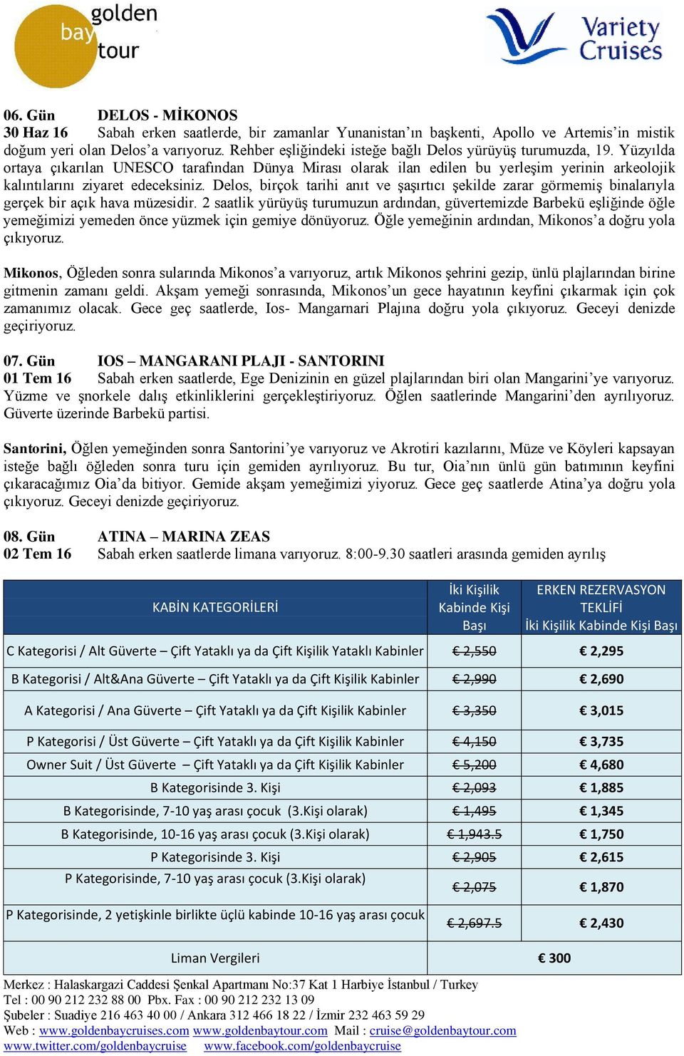 Yüzyılda ortaya çıkarılan UNESCO tarafından Dünya Mirası olarak ilan edilen bu yerleşim yerinin arkeolojik kalıntılarını ziyaret edeceksiniz.