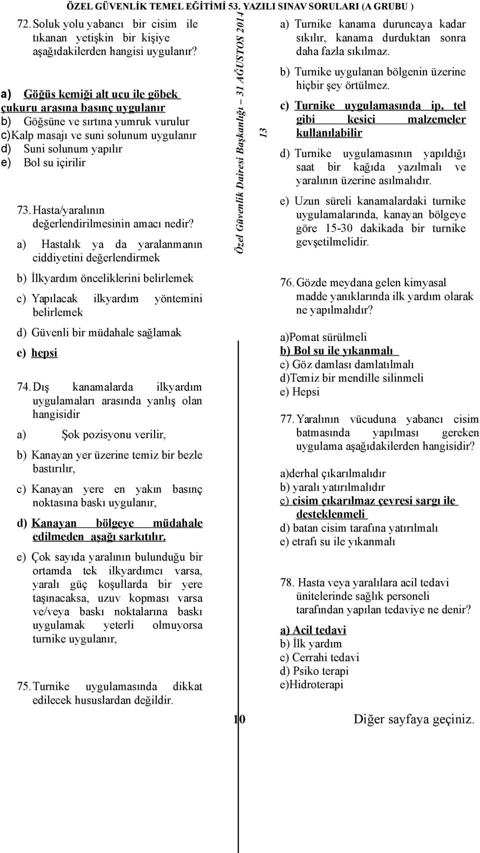 Hasta/yaralının değerlendirilmesinin amacı nedir?