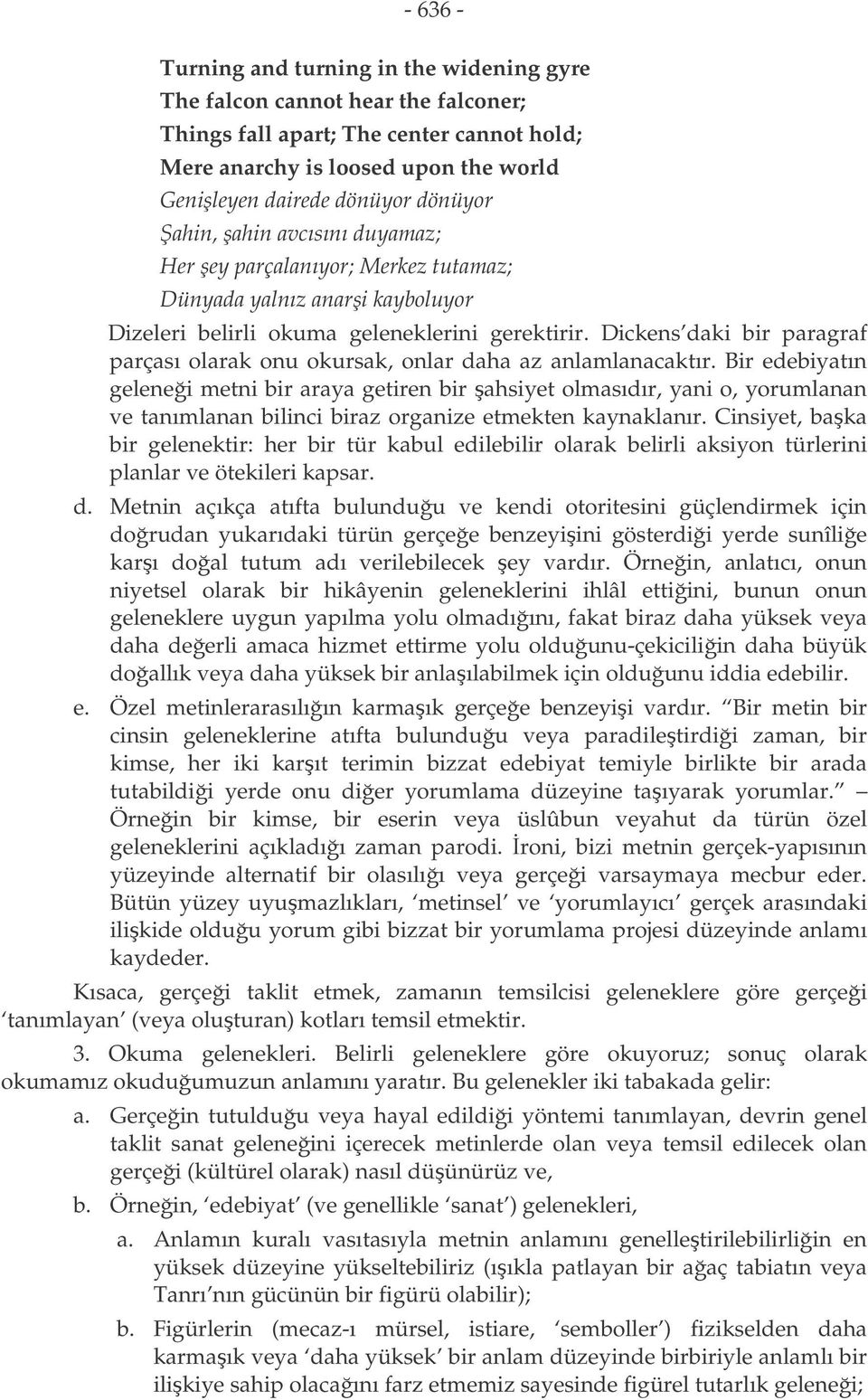 Dickens daki bir paragraf parçası olarak onu okursak, onlar daha az anlamlanacaktır.